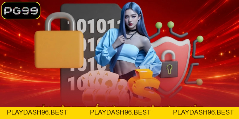 Quyền Riêng Tư - Chi Tiết Chính Sách Bảo Vệ Hội Viên PG99 - PLAYDASH96.BEST