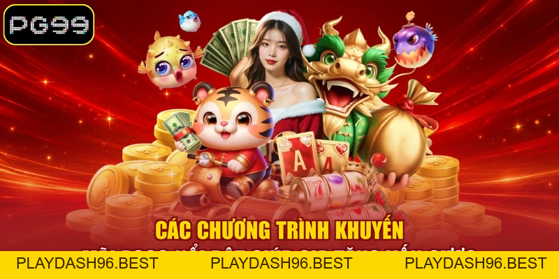Khuyến Mãi PG99 - Tổng Hợp Ưu Đãi Hấp Dẫn Tặng Hội Viên 2026 - PLAYDASH96.BEST