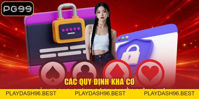 Quyền Riêng Tư - Chi Tiết Chính Sách Bảo Vệ Hội Viên PG99 - PLAYDASH96.BEST