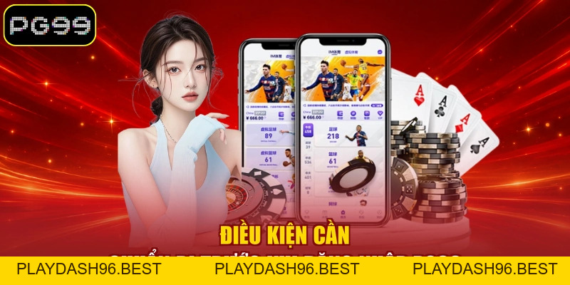 Đăng Nhập PG99 - 03 Bước Cơ Bản Truy Cập Tài Khoản Nhanh - PLAYDASH96.BEST
