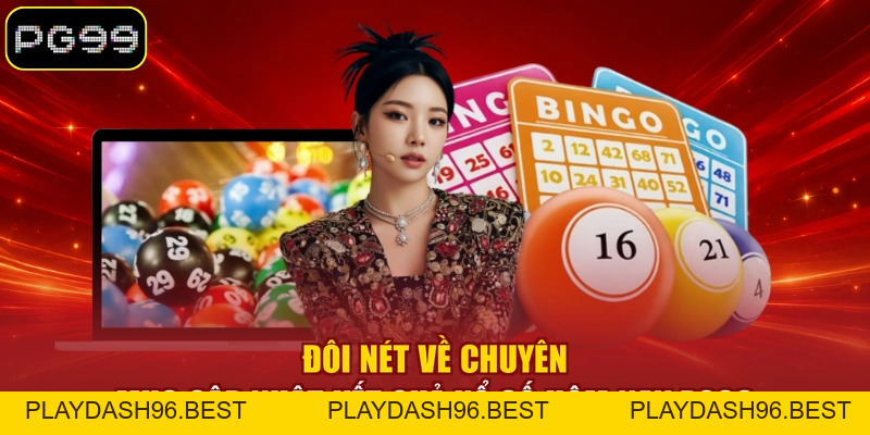 Xổ Số Hôm Nay PG99 - Cập Nhật Nhanh Kết Quả Mỗi Ngày - PLAYDASH96.BEST